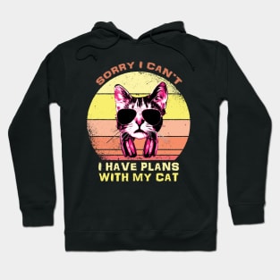 I have Plans With My Cat Hoodie